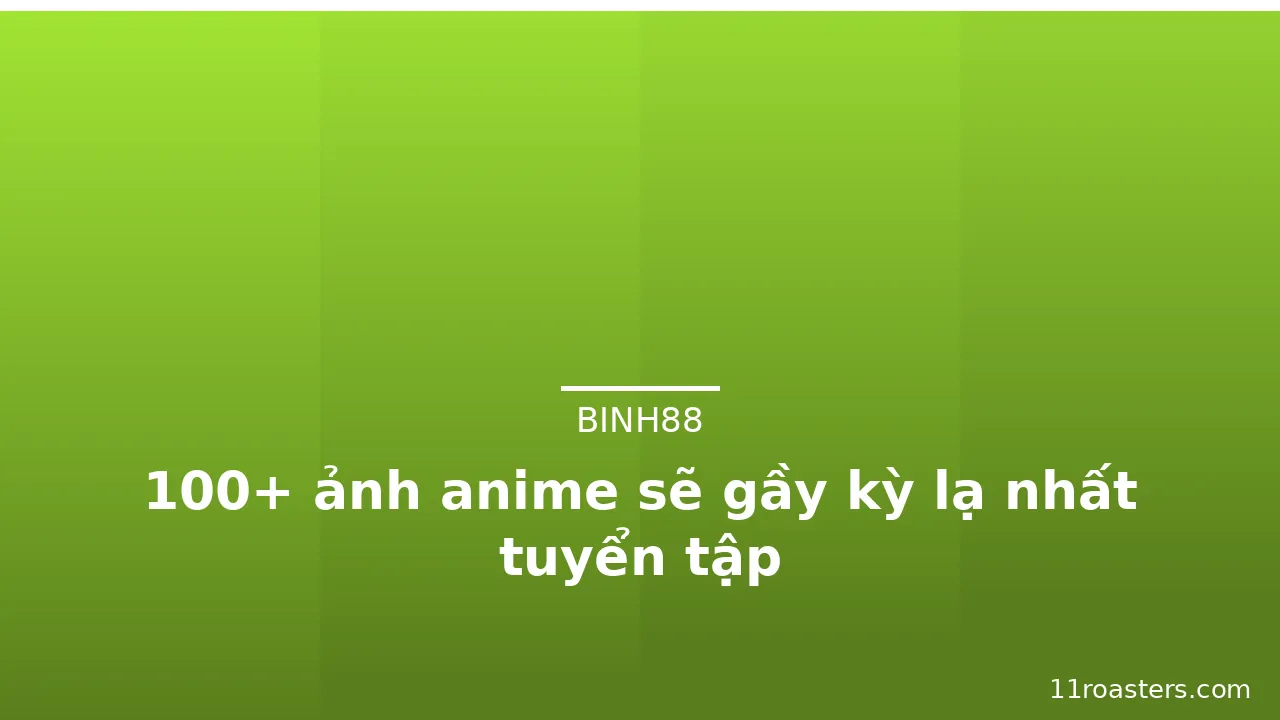 100+ ảnh anime sẽ gầy kỳ lạ nhất tuyển tập