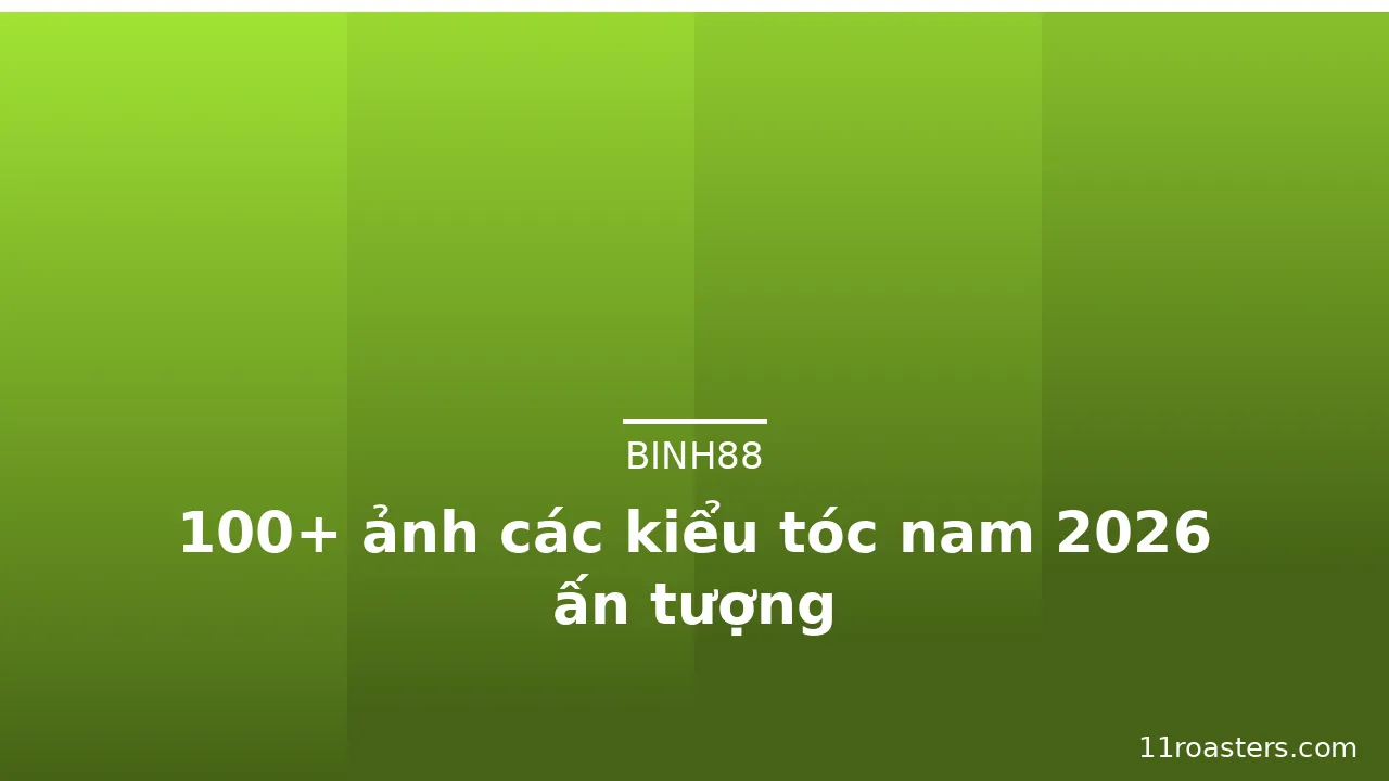 100+ ảnh các kiểu tóc nam 2026 ấn tượng · ảnh 1