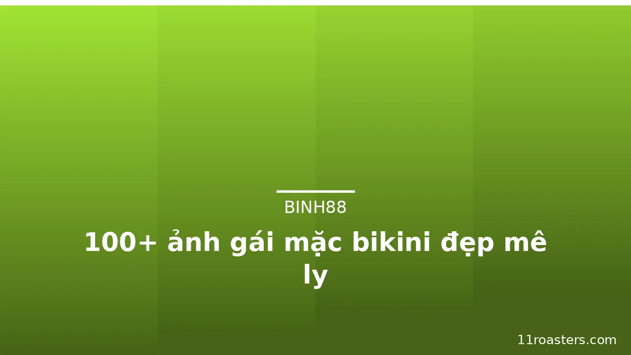 100+ ảnh gái mặc bikini đẹp mê ly · ảnh 1