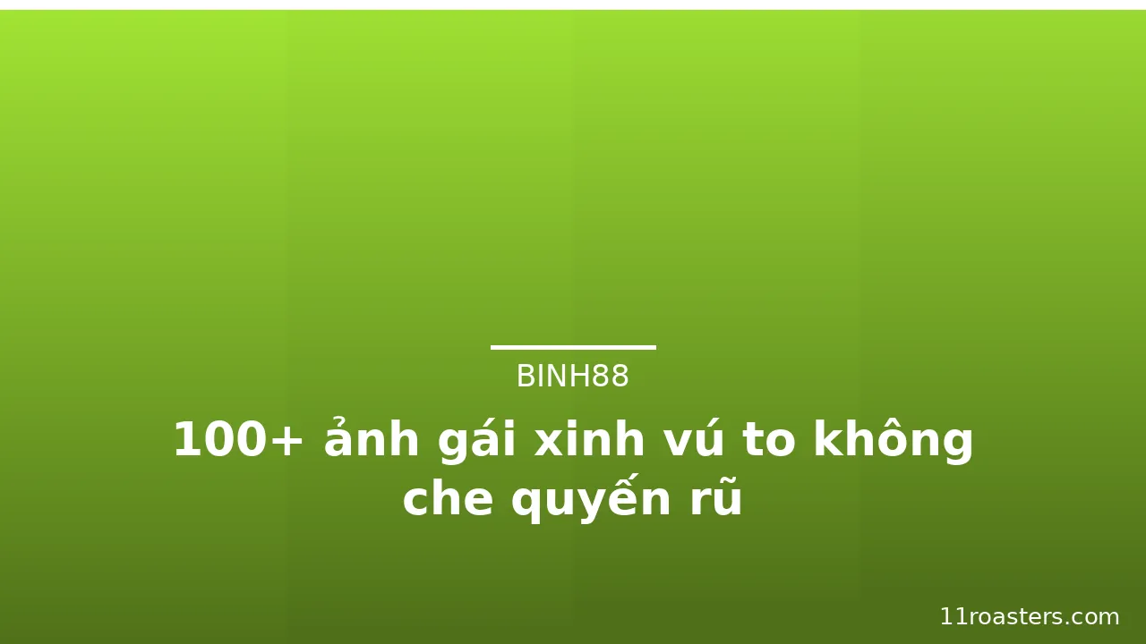 100+ ảnh gái xinh vú to không che quyến rũ · ảnh 1