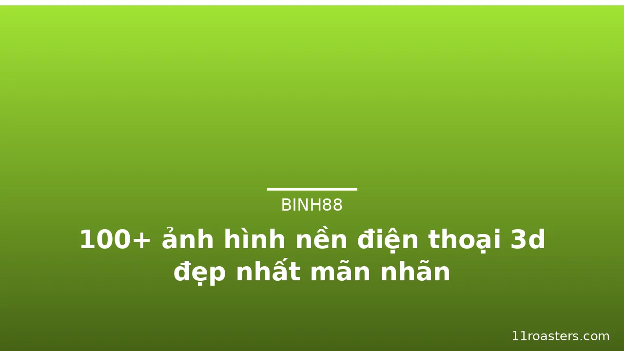 100+ ảnh hình nền điện thoại 3d đẹp nhất mãn nhãn · ảnh 3