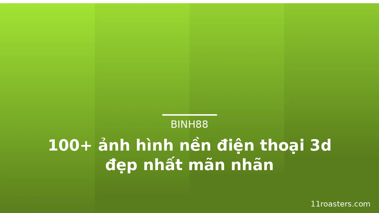 100+ ảnh hình nền điện thoại 3d đẹp nhất mãn nhãn