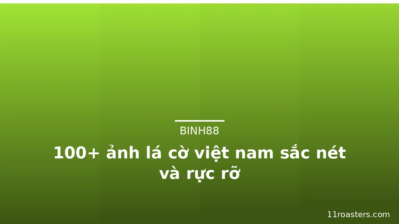100+ ảnh lá cờ việt nam sắc nét và rực rỡ · ảnh 2
