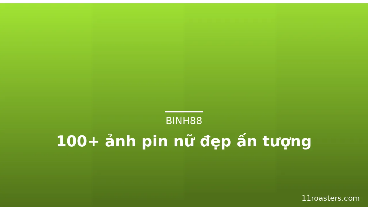 100+ ảnh pin nữ đẹp ấn tượng · ảnh 3