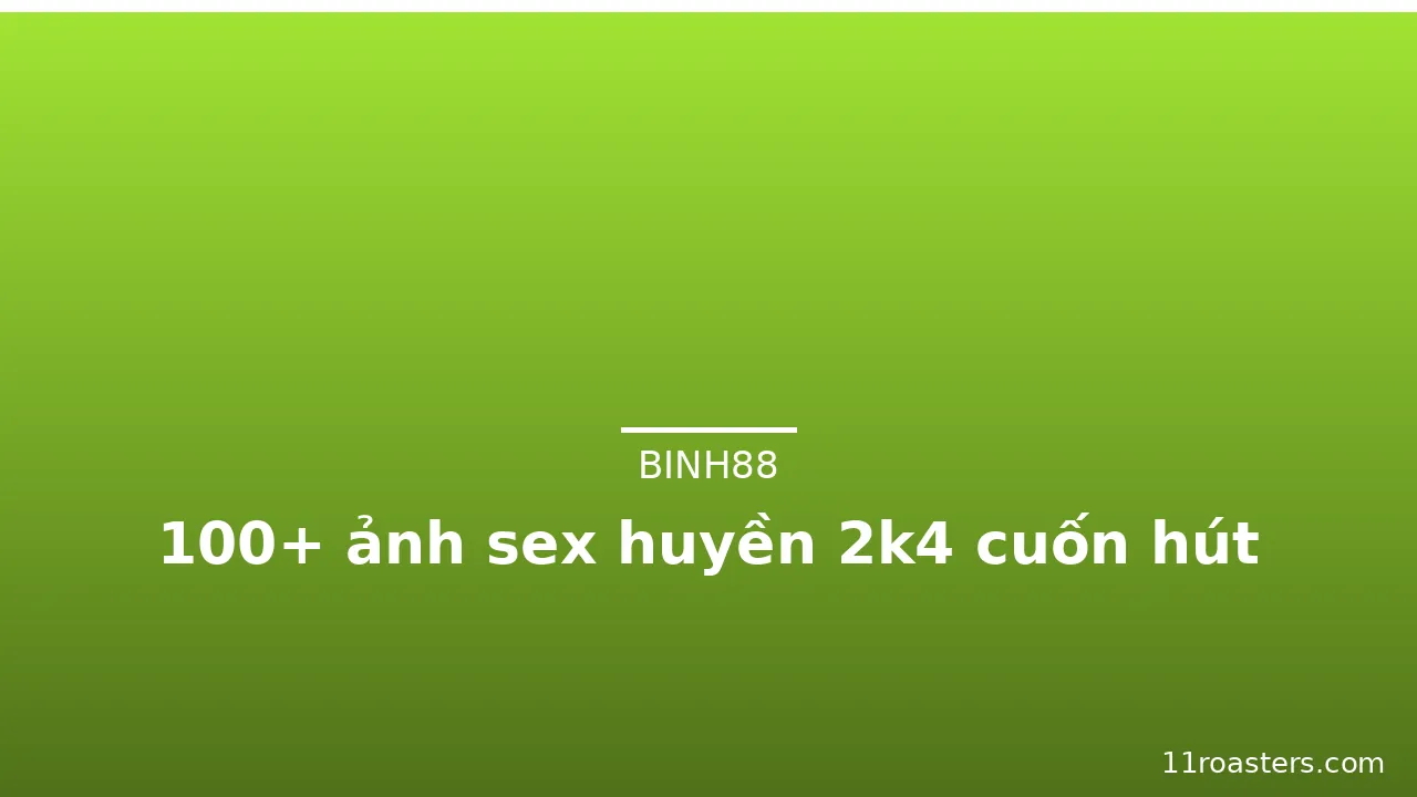 100+ ảnh sex huyền 2k4 cuốn hút · ảnh 2