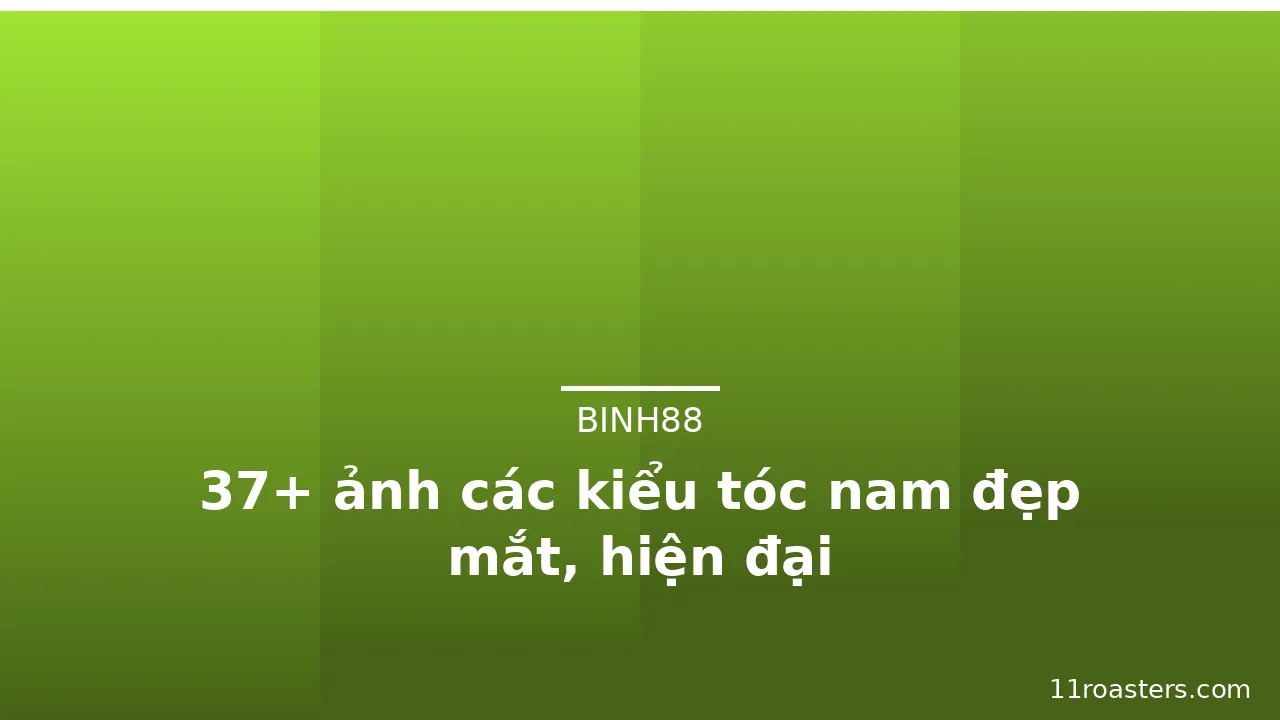 37+ ảnh các kiểu tóc nam đẹp mắt, hiện đại · ảnh 1