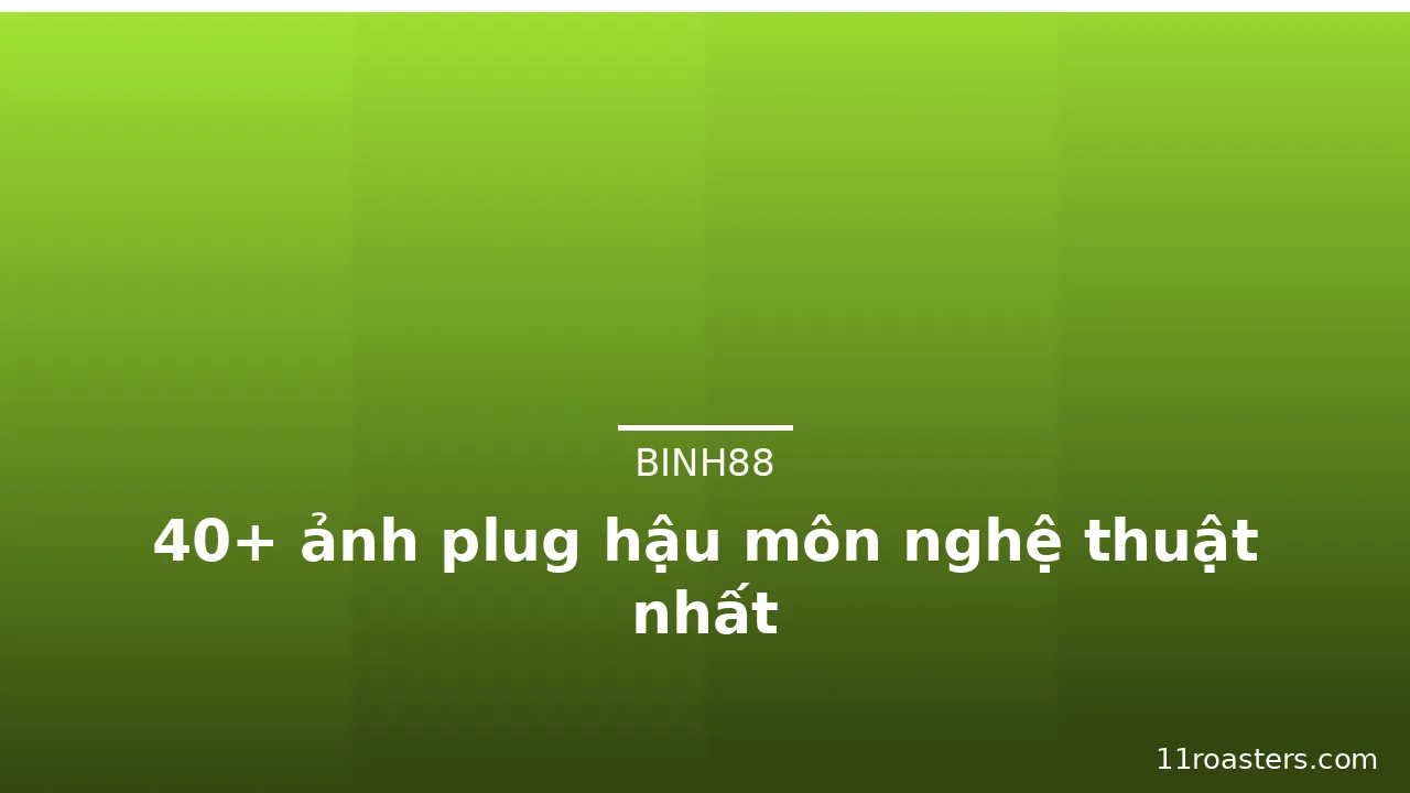 40+ ảnh plug hậu môn nghệ thuật nhất · ảnh 1