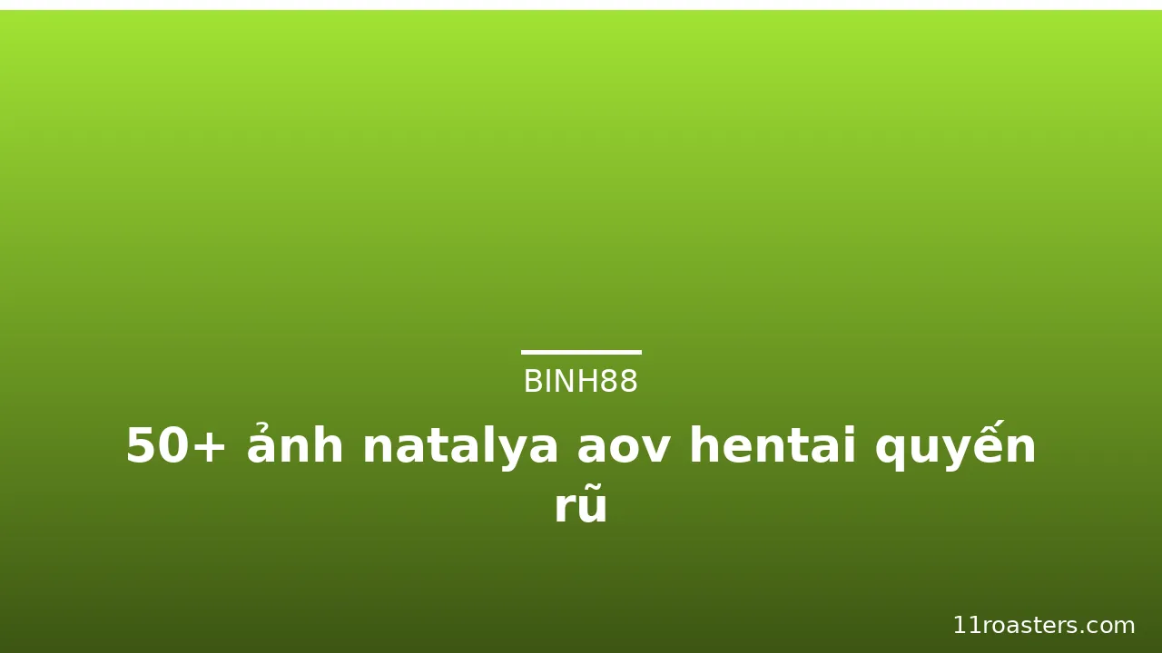50+ ảnh natalya aov hentai quyến rũ · ảnh 1