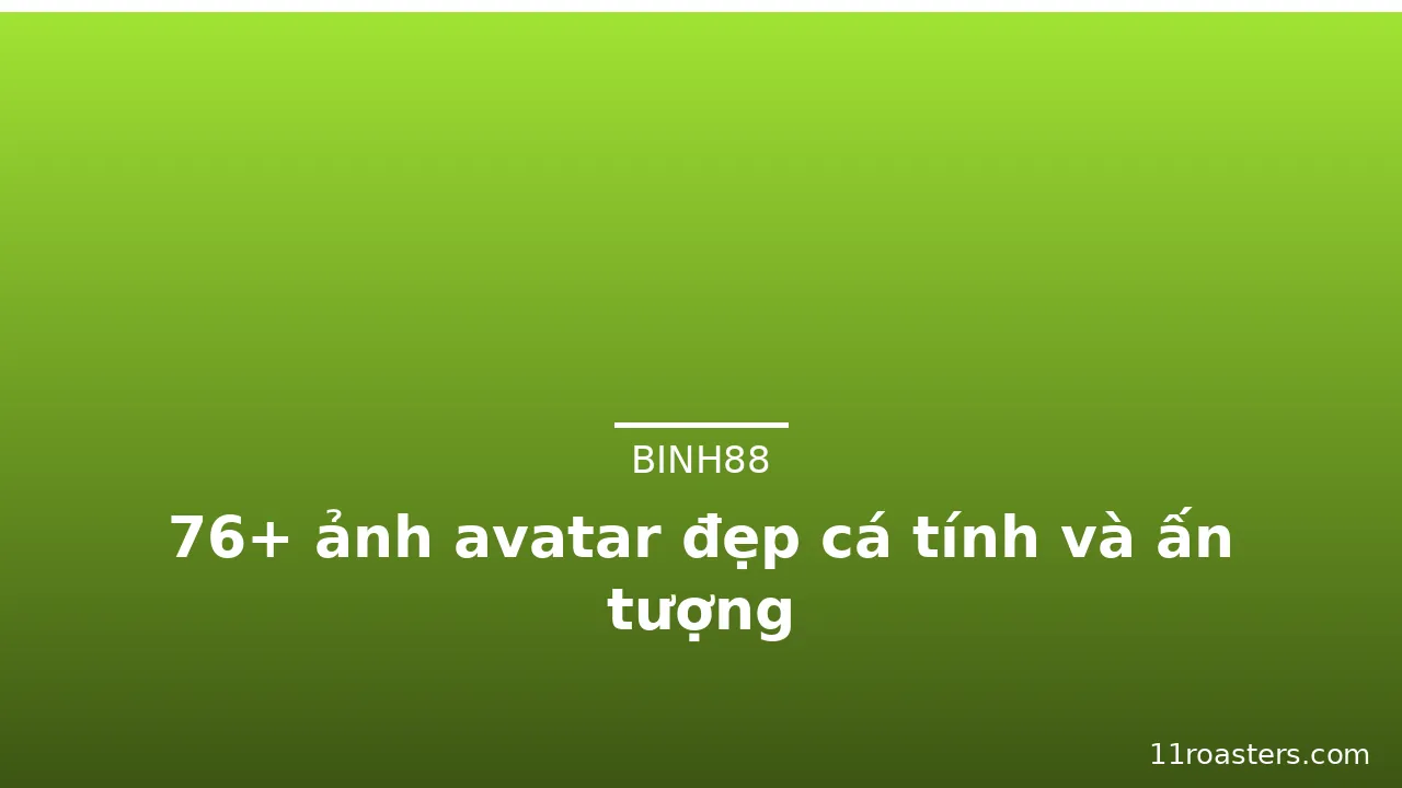 76+ ảnh avatar đẹp cá tính và ấn tượng
