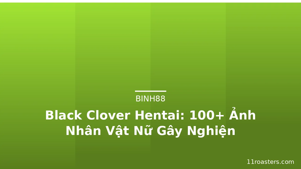 Black Clover Hentai: 100+ Ảnh Nhân Vật Nữ Gây Nghiện · ảnh 2