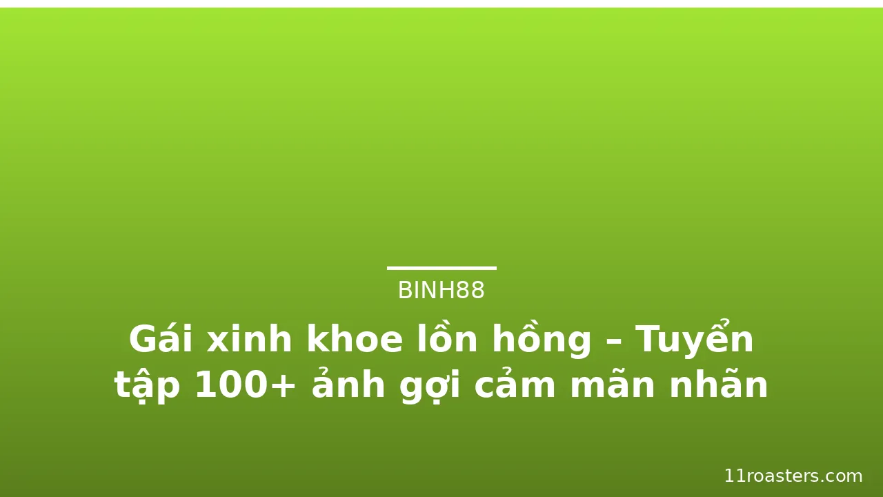 Gái xinh khoe lồn hồng – Tuyển tập 100+ ảnh gợi cảm mãn nhãn · ảnh 2