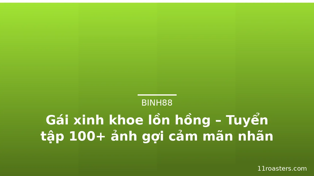 Gái xinh khoe lồn hồng – Tuyển tập 100+ ảnh gợi cảm mãn nhãn · ảnh 3