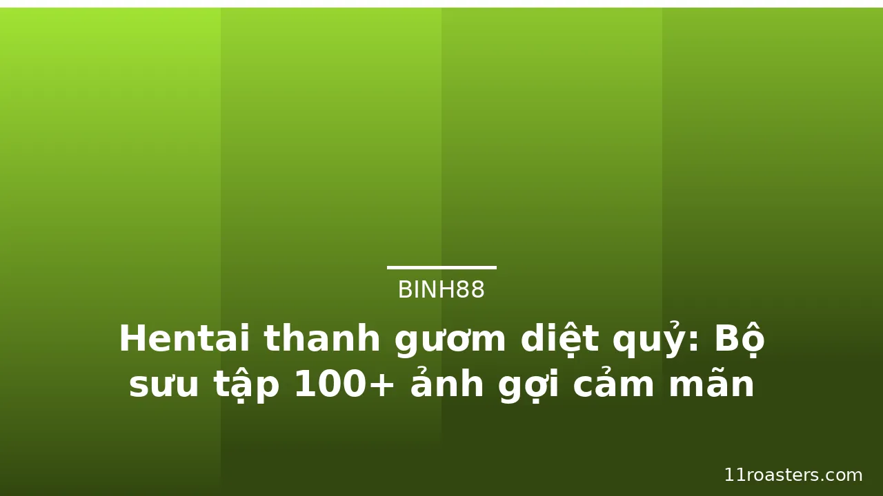 Hentai thanh gươm diệt quỷ: Bộ sưu tập 100+ ảnh gợi cảm mãn nhãn · ảnh 1