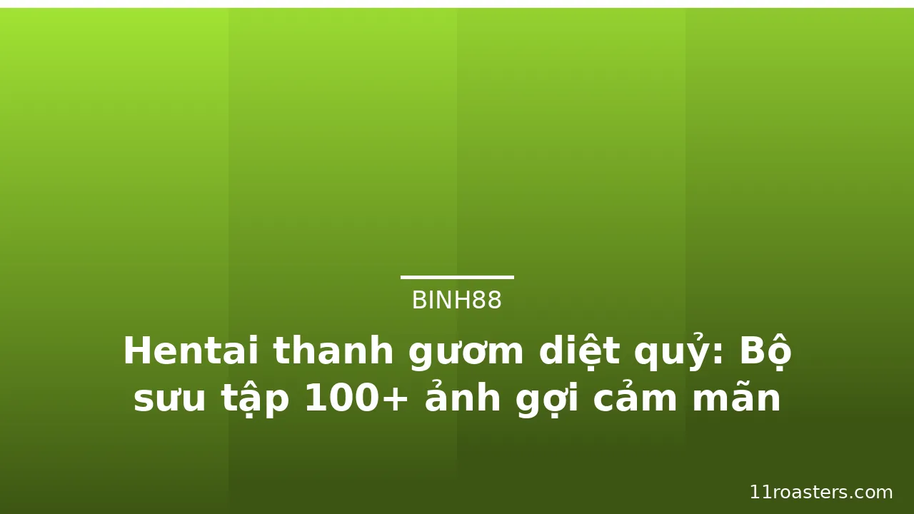 Hentai thanh gươm diệt quỷ: Bộ sưu tập 100+ ảnh gợi cảm mãn nhãn · ảnh 3