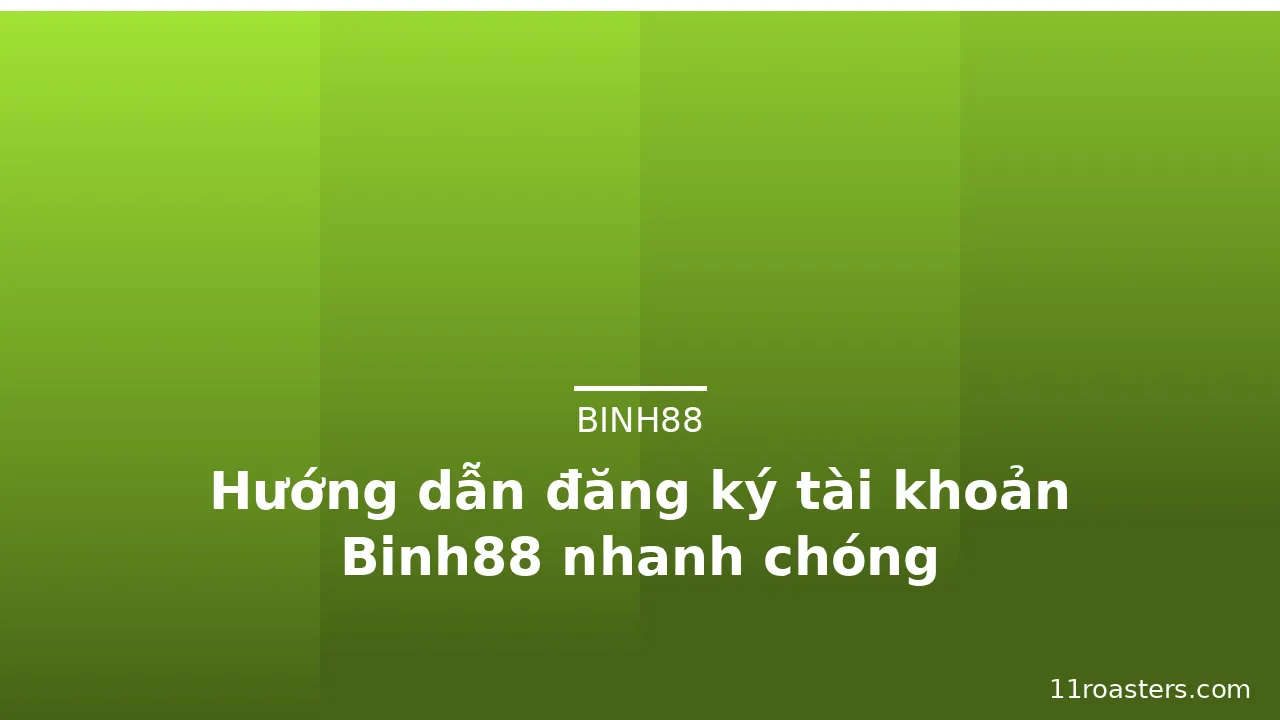 Hướng dẫn đăng ký tài khoản Binh88 nhanh chóng — binh88 · ảnh 1