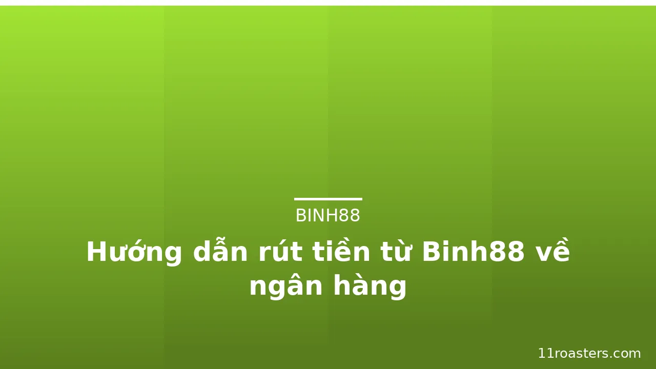 Hướng dẫn rút tiền từ Binh88 về ngân hàng — binh88 · ảnh 3