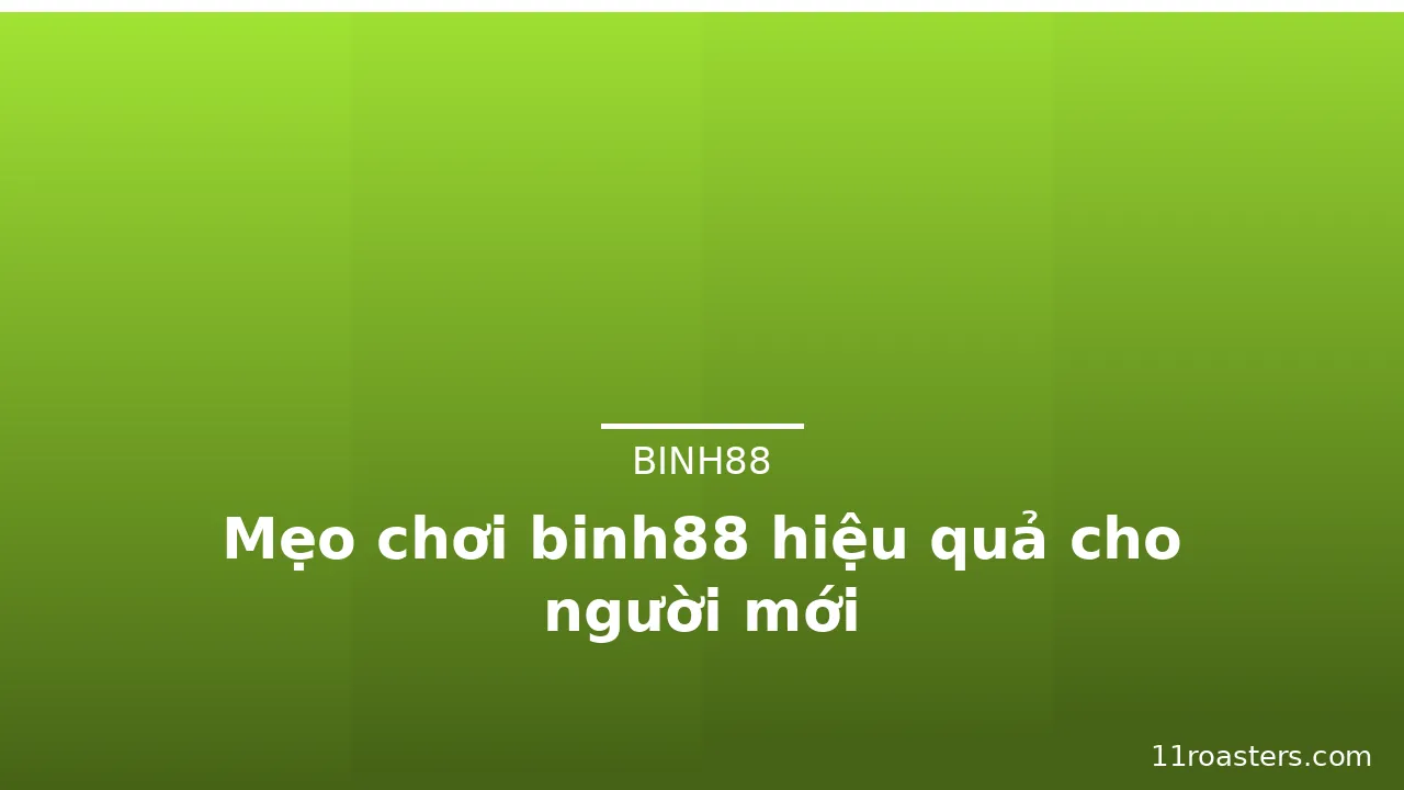 Mẹo chơi binh88 hiệu quả cho người mới — binh88 · ảnh 2