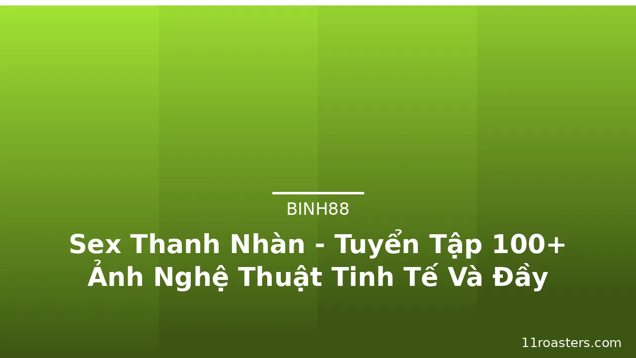 Sex Thanh Nhàn - Tuyển Tập 100+ Ảnh Nghệ Thuật Tinh Tế Và Đầy Cảm Xúc · ảnh 1