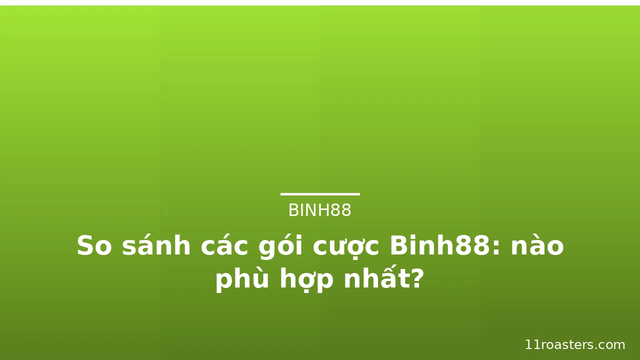 So sánh các gói cược Binh88: nào phù hợp nhất? — binh88 · ảnh 3