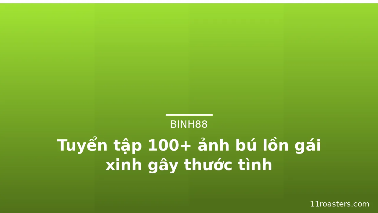 Tuyển tập 100+ ảnh bú lồn gái xinh gây thước tình · ảnh 1