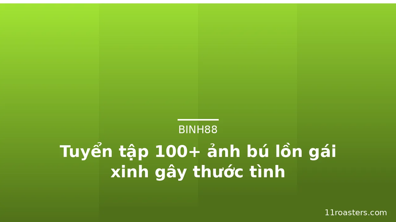 Tuyển tập 100+ ảnh bú lồn gái xinh gây thước tình · ảnh 3