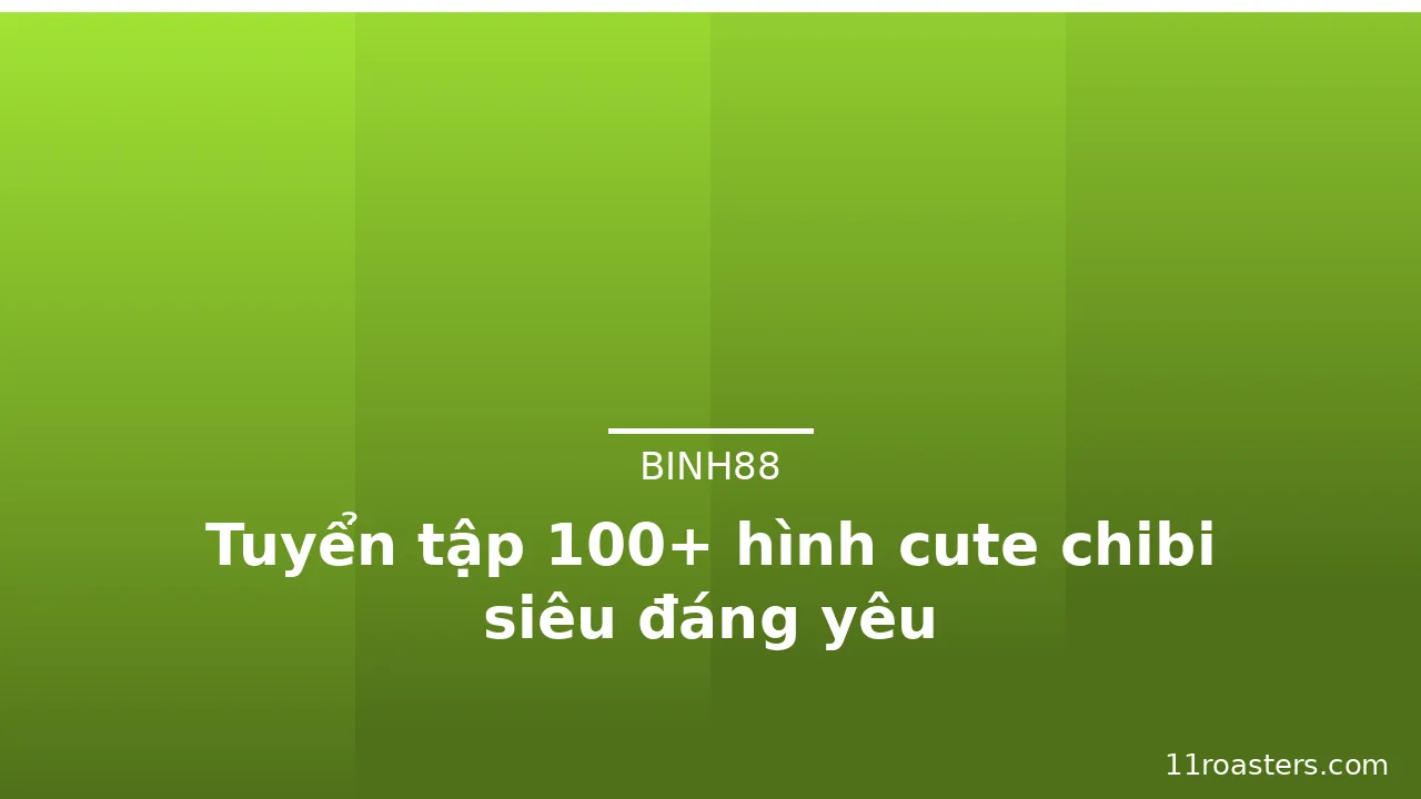 Tuyển tập 100+ hình cute chibi siêu đáng yêu · ảnh 1
