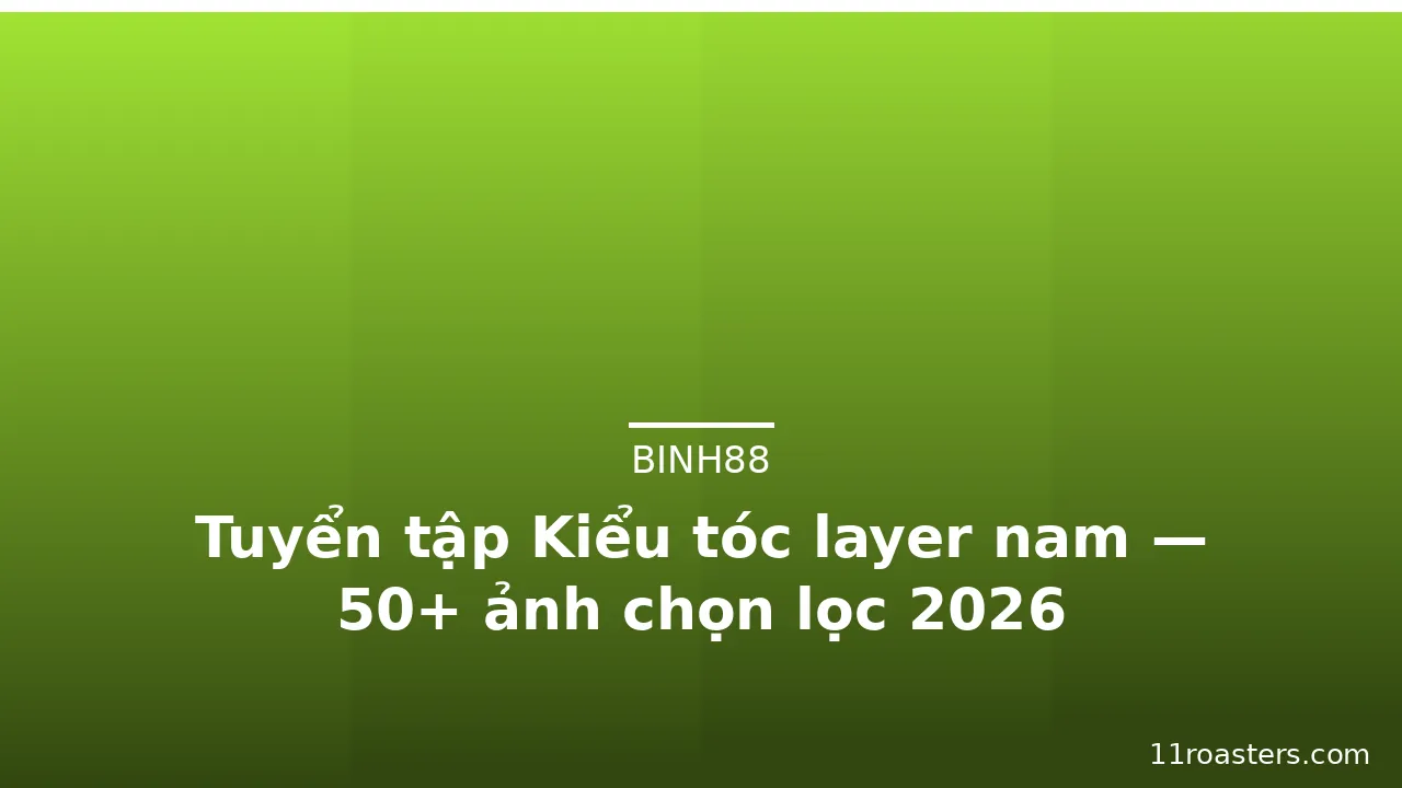Tuyển tập Kiểu tóc layer nam — 50+ ảnh chọn lọc 2026 · ảnh 3